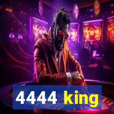 4444 king